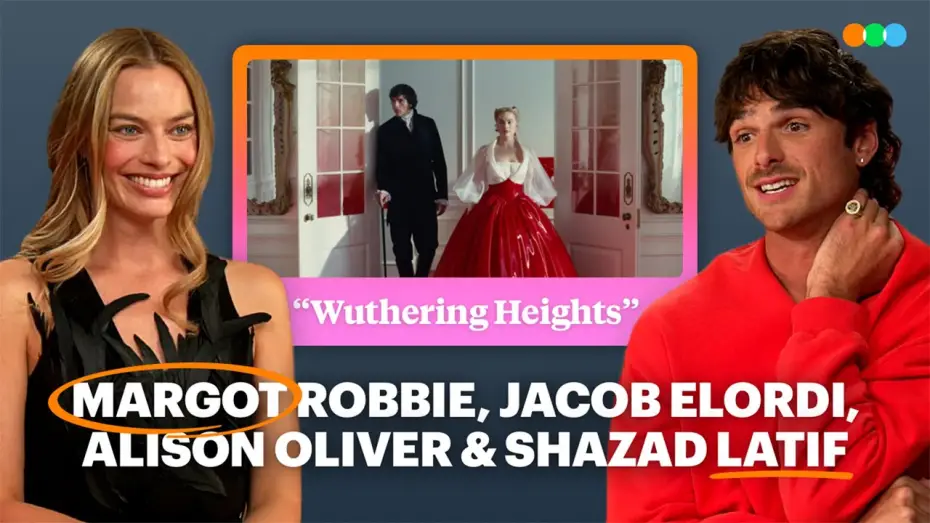 Watch film &ldquo;Wuthering Heights&rdquo; | Margot Robbie, Jacob Elordi, Alison Oliver and Shazad Latif on What Movies Make Them Cry (and Sweat)
