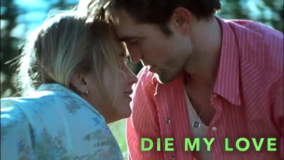 Watch film Die My Love | Official Clip