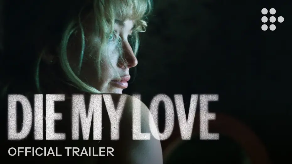 Watch film Die My Love | Official Trailer