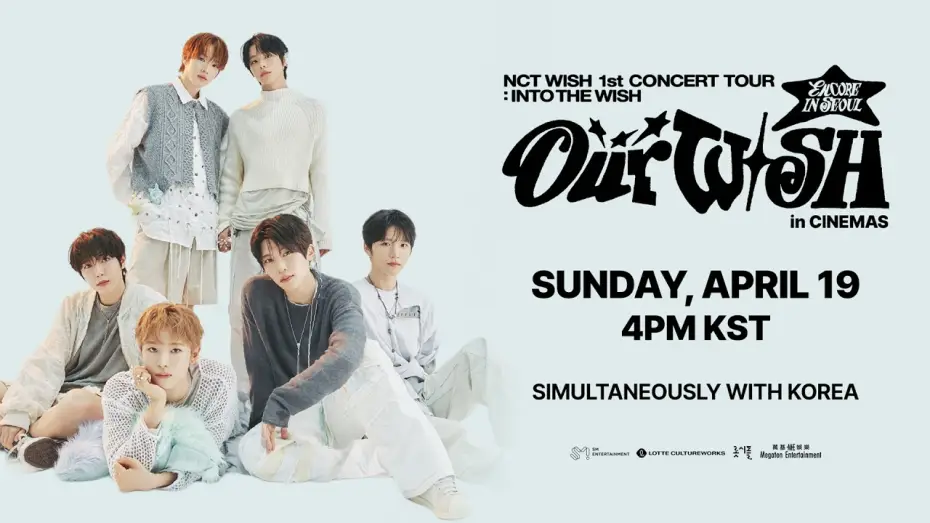 Watch film 2026 NCT WISH 1st CONCERT TOUR &lsquo;INTO THE WISH : Our WISH&rsquo; ENCORE IN SEOUL in CINEMAS | NCT WISH 1st CONCERT TOUR 'INTO THE WISH  Our WISH' ENCORE IN CINEMAS | 19 April di Bioskop