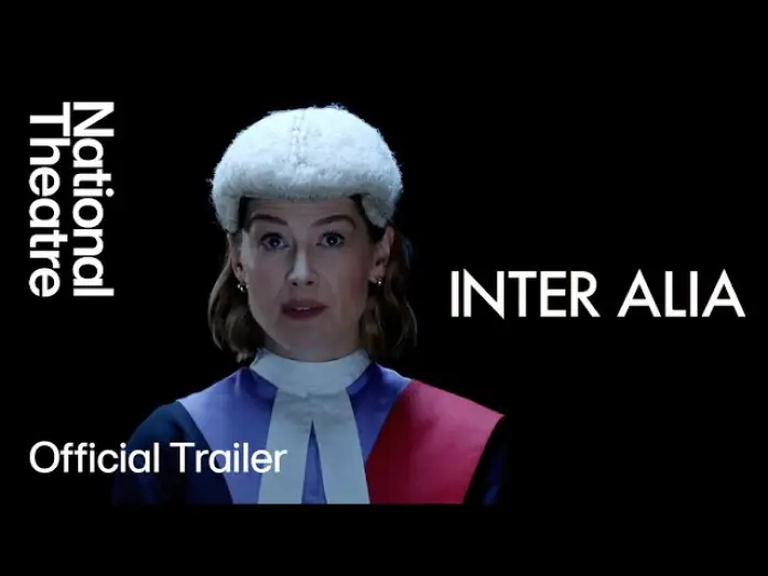 Watch film National Theatre Live: Inter Alia | Inter Alia | West End Trailer | National Theatre