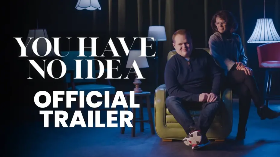 Watch film You Have No Idea | Official Trailer