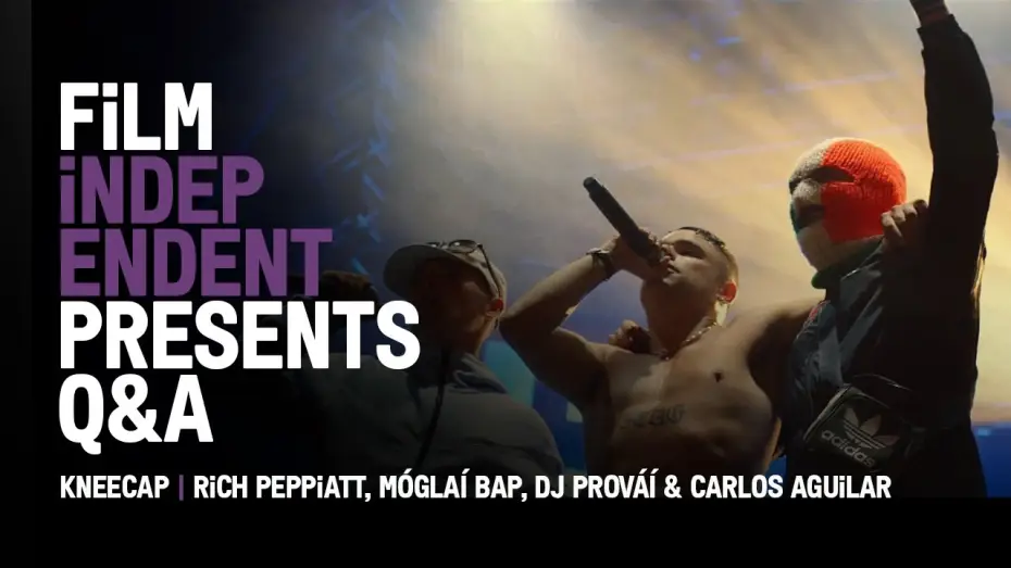 Watch film Kneecap | Q&A with  Rich Peppiatt, M&oacute;gla&iacute; Bap, DJ Prov&aacute;&iacute; & Carlos Aguilar