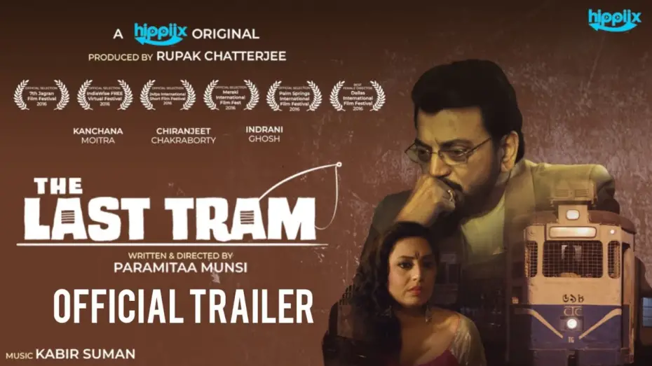 Watch film The Last Tram | The Last Tram | Official Trailer 🎬 | Chiranjeet Chakraborty | Rupak Chatterjee |Kabir Suman |Hippiix