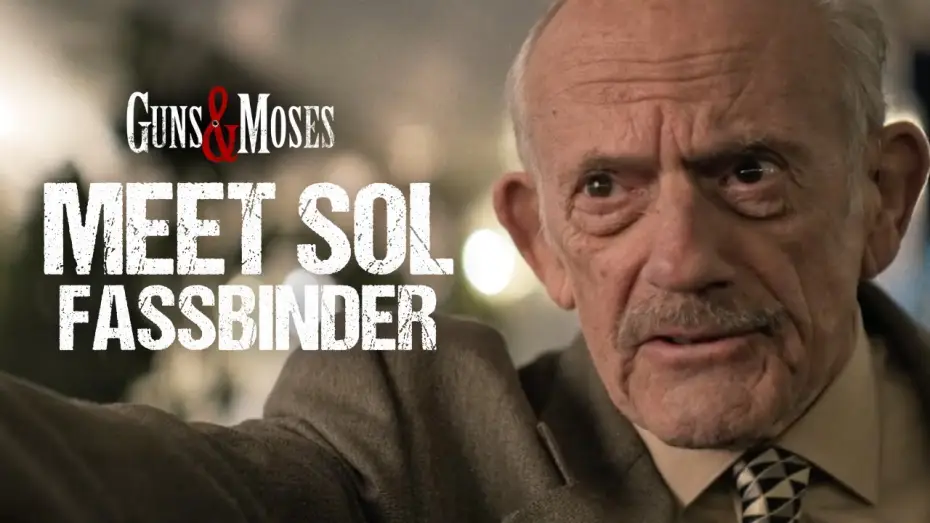 Watch film Guns & Moses | Meet Sol Fassbinder | Christopher Lloyd