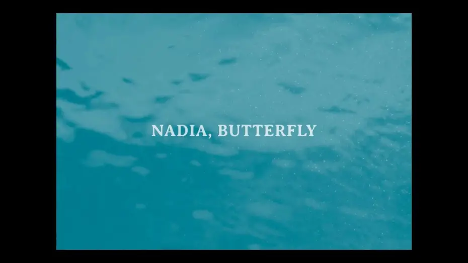 Watch film Nadia, Butterfly | Nadia, Butterfly - Trailer