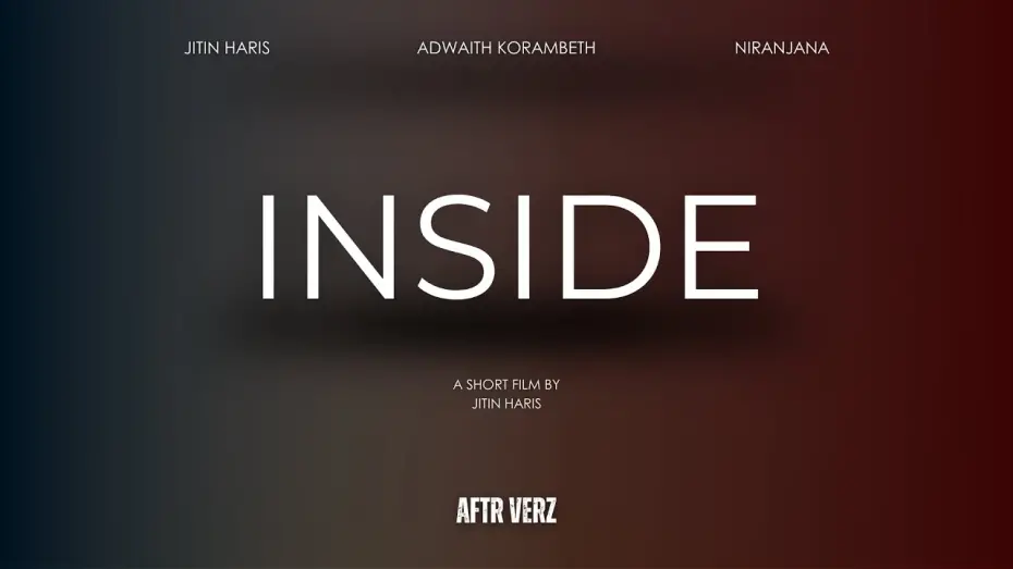 Watch film Inside by AFTR VERZ | INSIDE - a short film by Jitin Haris | AFTR VERZ