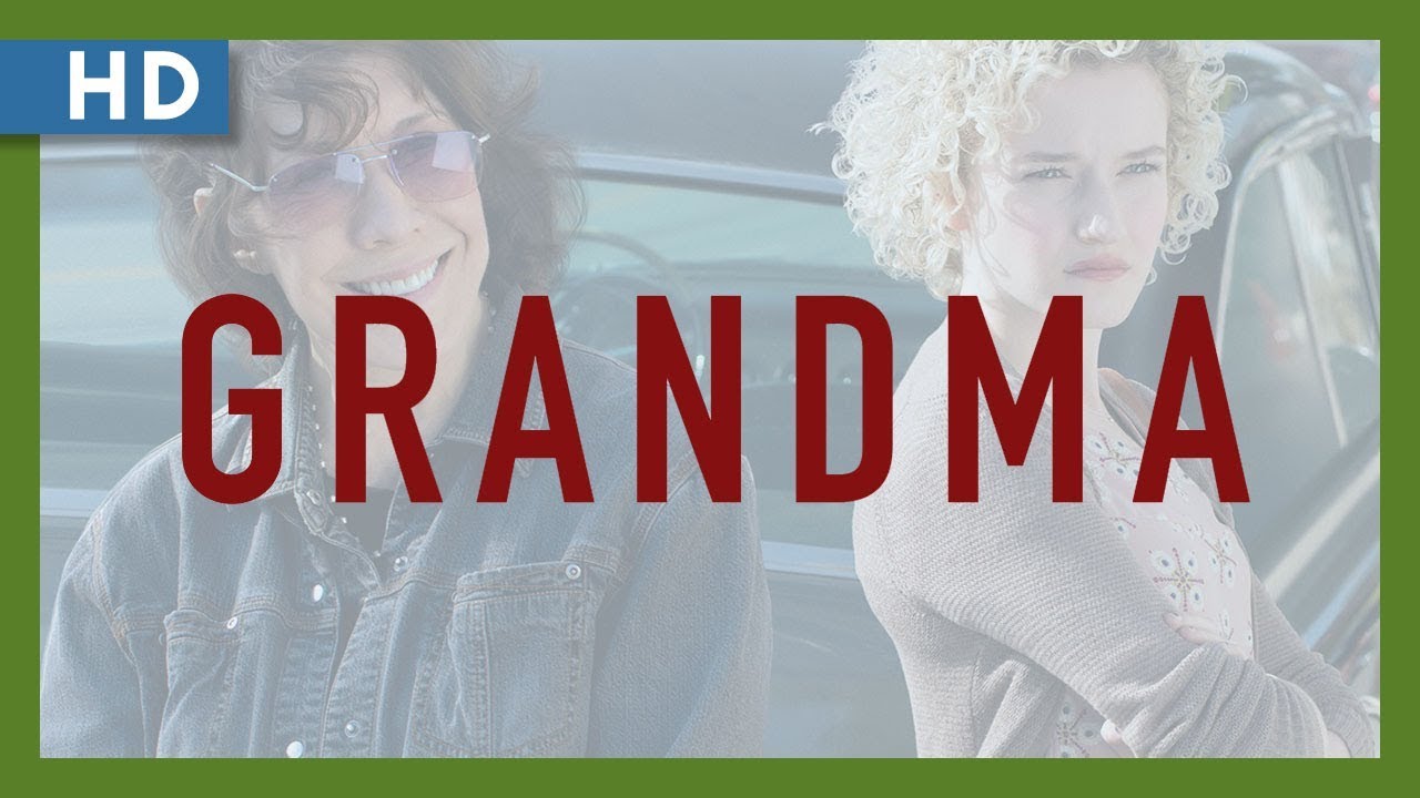 Watch film Grandma | Grandma (2015) Trailer