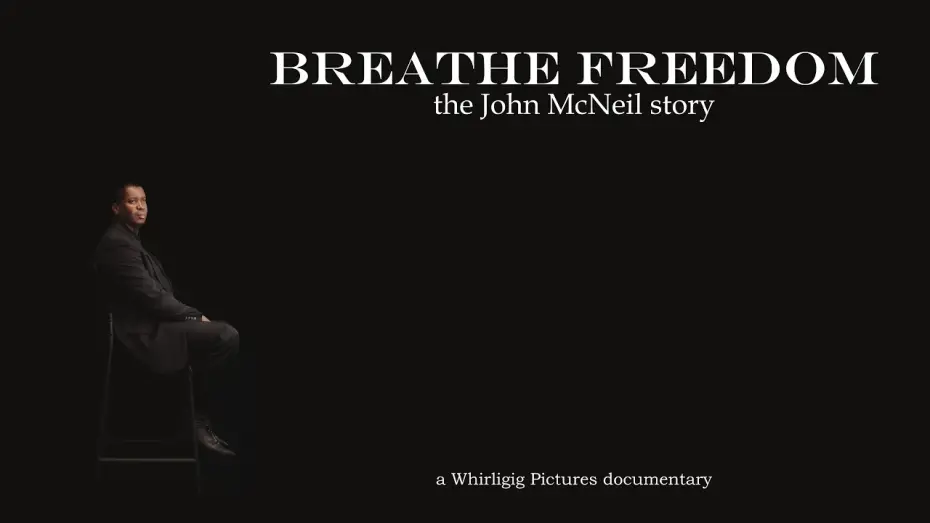 Watch film Breathe Freedom: the John McNeil story | Breathe Freedom: the John McNeil story - trailer