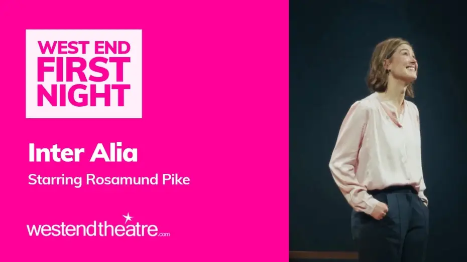 Watch film National Theatre Live: Inter Alia | Inter Alia has officially opened in the West End starring Rosamund Pike