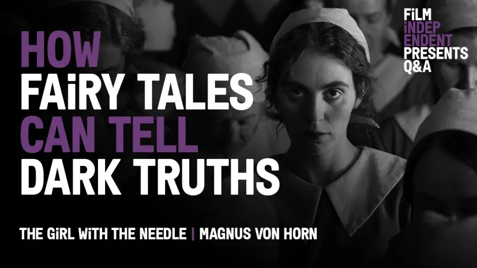 Watch film The Girl with the Needle | A Dark Fairy Tale | The Girl with the Needle Q&A