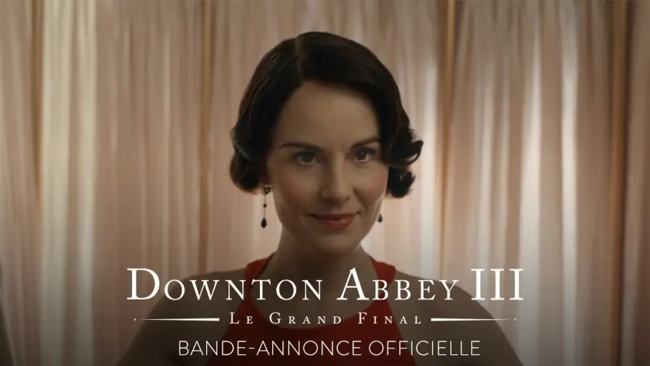 Watch film Downton Abbey: The Grand Finale | Downton Abbey III - Le Grand Final - Bande annonce Officielle VOST