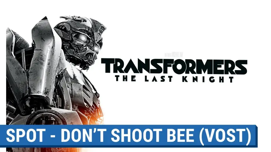 Watch film Transformers: The Last Knight | TRANSFORMERS : THE LAST KNIGHT -  DON'T SHOOT BEE   (VOST) [actuellement au cin&eacute;ma]