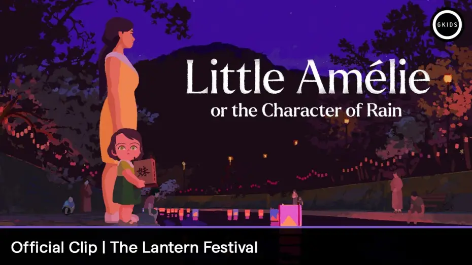 Watch film Little Am&eacute;lie or the Character of Rain | Official Clip - The Lantern Festival