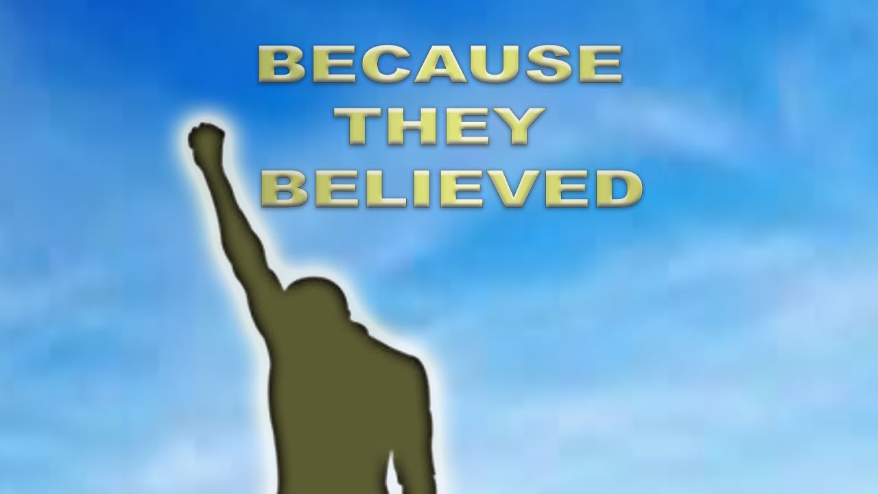 Watch film Because They Believed | Trailer