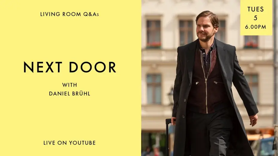 Watch film Next Door | LIVING ROOM Q&As: NEXT DOOR with Daniel Br&uuml;hl