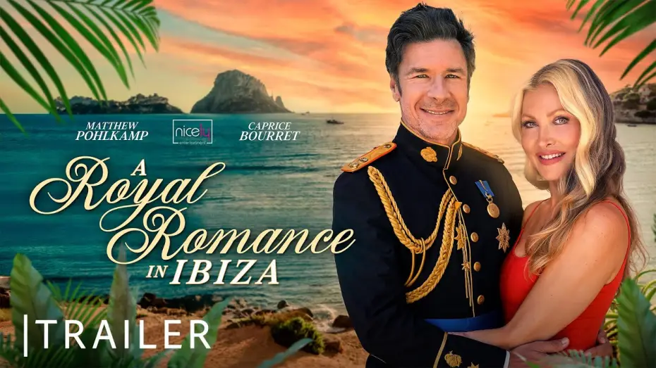 Watch film A Royal Romance in Ibiza | A Royal Romance In Ibiza | Nicely Entertainment | Trailer