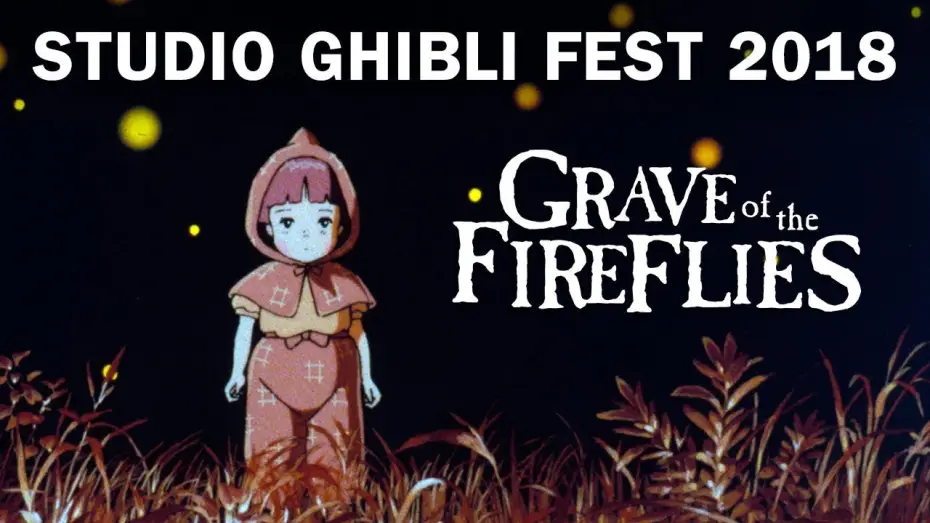 Watch film Grave of the Fireflies | Studio Ghibli Fest 2018 Trailer