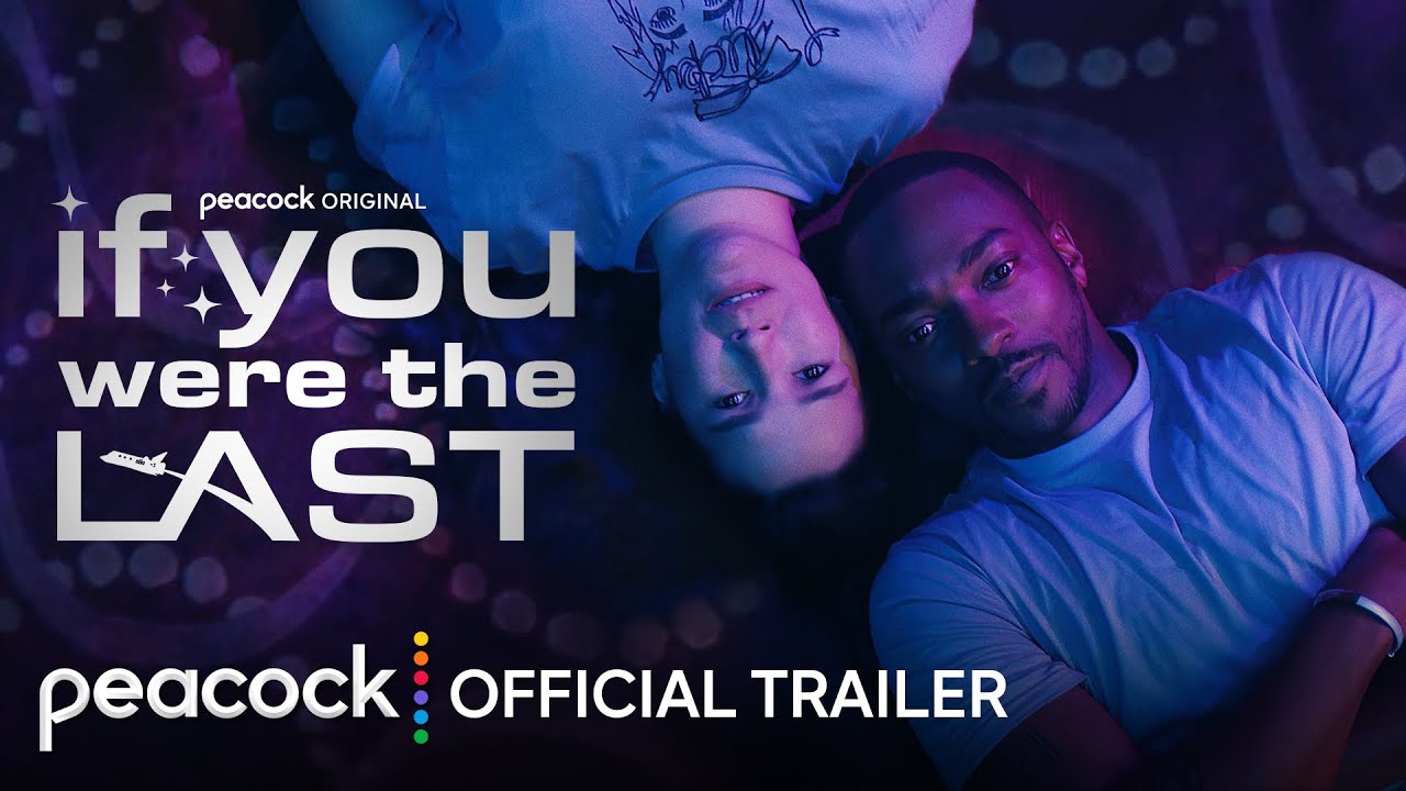 Watch film If You Were the Last | Official Trailer