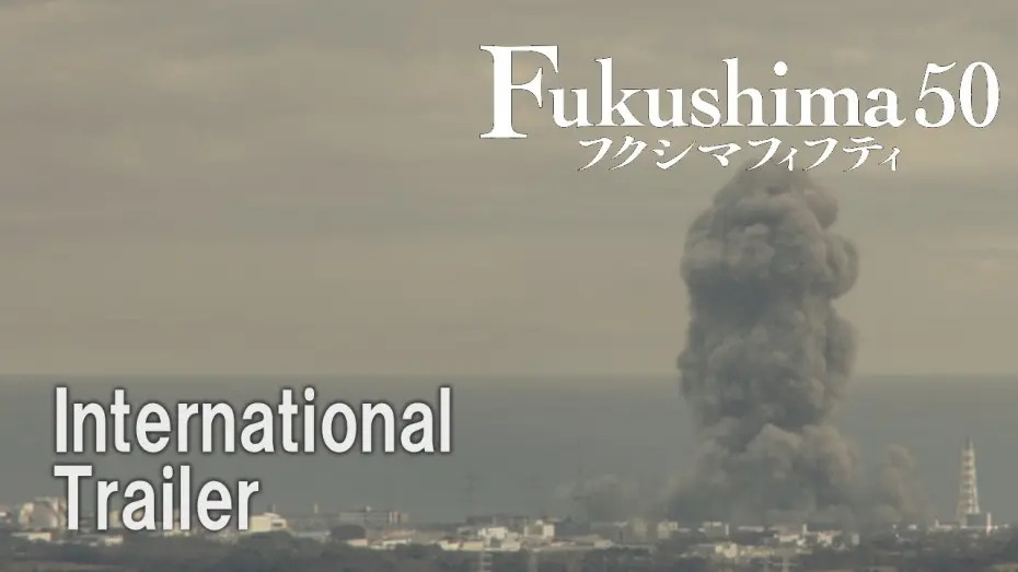 Watch film Fukushima 50 | Official International Trailer