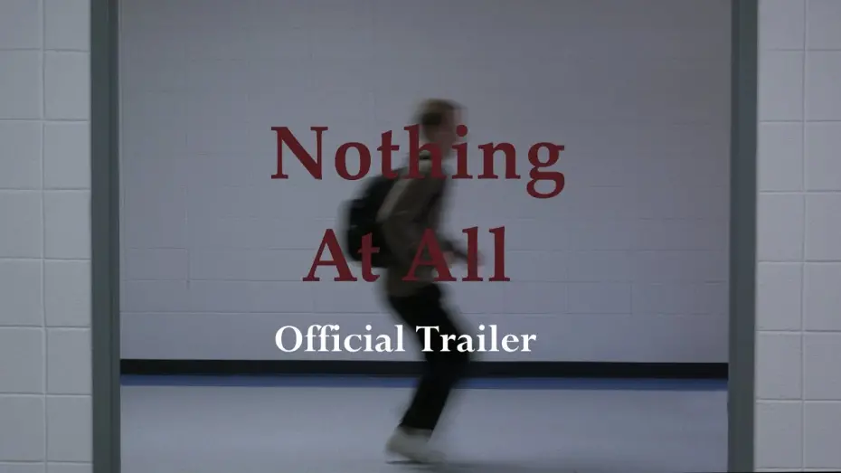 Watch film Nothing At All | Nothing At All - Official Trailer