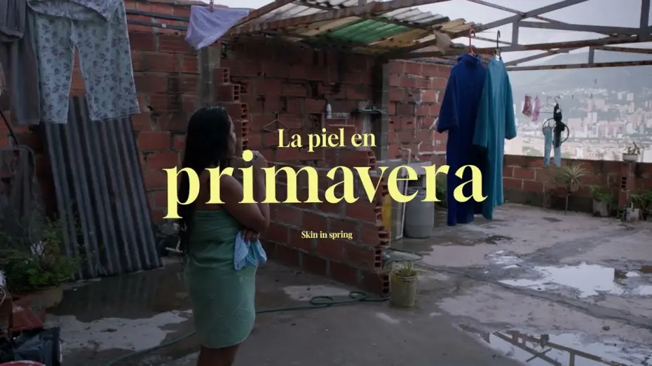 Watch film Skin in Spring | Trailer La piel en primavera - Yennifer Uribe Alzate - Colombia, Chile - 2024.