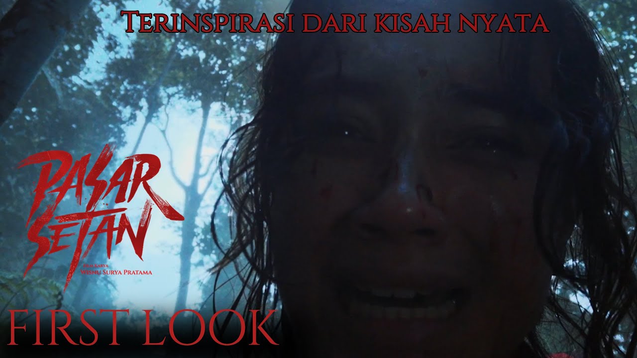 Watch film Pasar Setan | FIRST LOOK - PASAR SETAN | SEGERA DI BIOSKOP