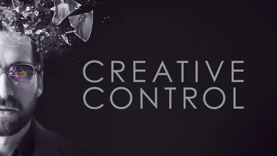 Watch film Creative Control | Creative Control - Official Trailer