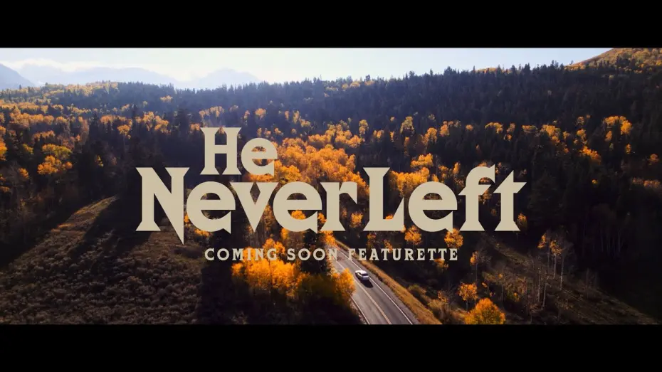 Watch film He Never Left | He Never Left (2024) — Coming Soon Featurette