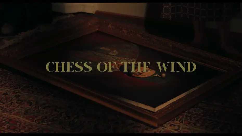 Watch film Chess of the Wind | CHESS OF THE WIND Trailer