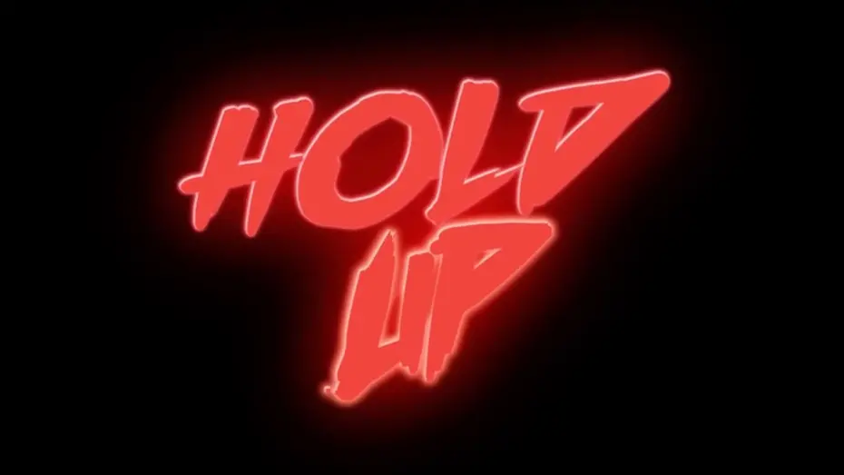 Watch film Hold Up | "Hold Up" - Trailer