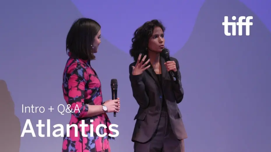 Watch film Atlantics | ATLANTICS Director Q&A | TIFF 2019