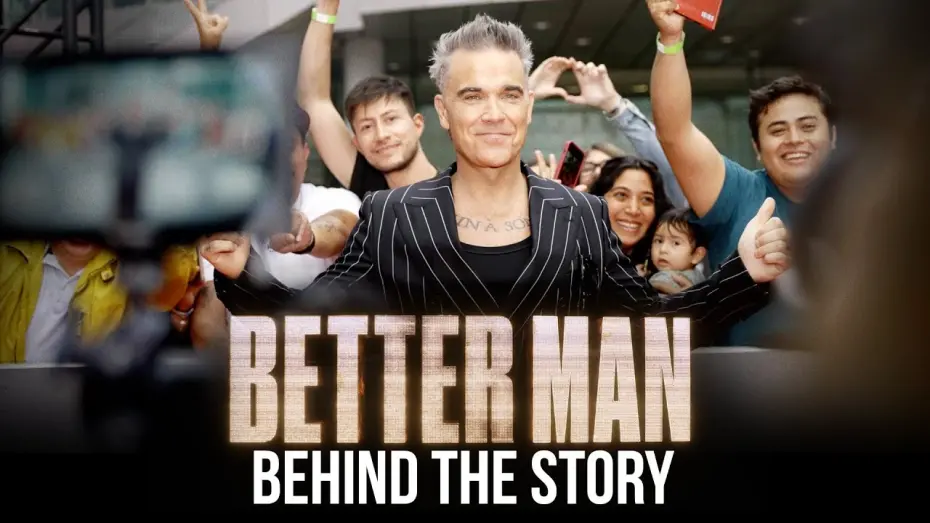 Watch film Better Man | Behind the Story