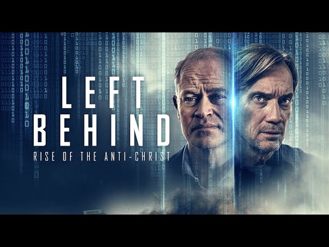 Watch film Left Behind: Rise of the Antichrist | Out Now on Amazon