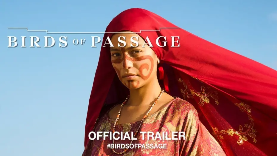 Watch film Birds of Passage | BIRDS OF PASSAGE (2018) | Official US Trailer HD