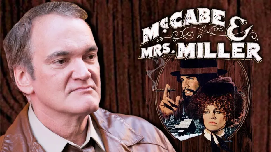 Watch film McCabe & Mrs. Miller | Quentin Tarantino on McCabe & Mrs. Miller