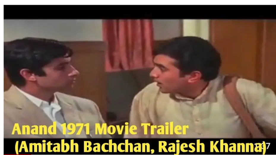 Watch film Anand | Anand 1971 Movie Trailer( Amitabh Bachchan,Rajesh Khanna)