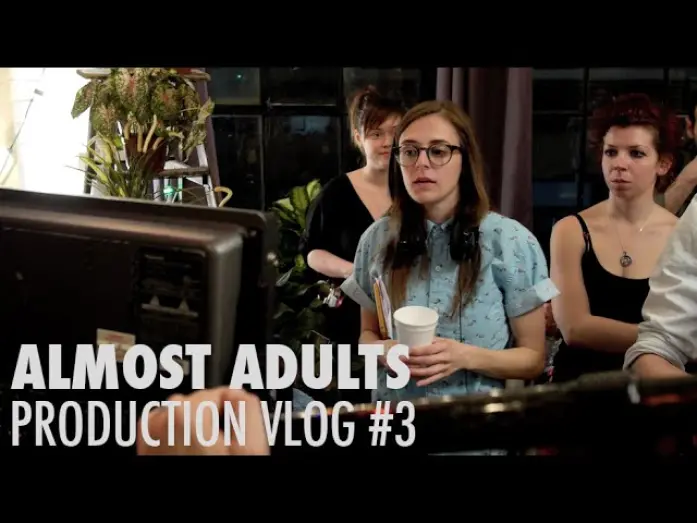 Watch film Almost Adults | Almost Adults - Production Vlog #3