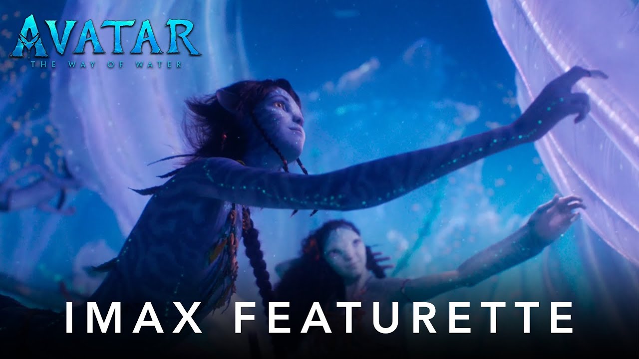 Watch film Avatar: The Way of Water | IMAX Featurette