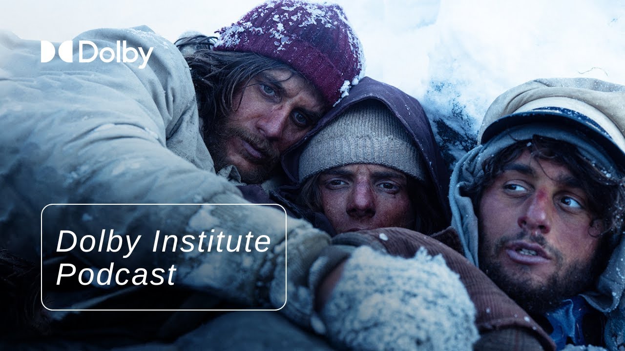 Watch film Society of the Snow | The Making of Society of the Snow | The #DolbyInstitute Podcast