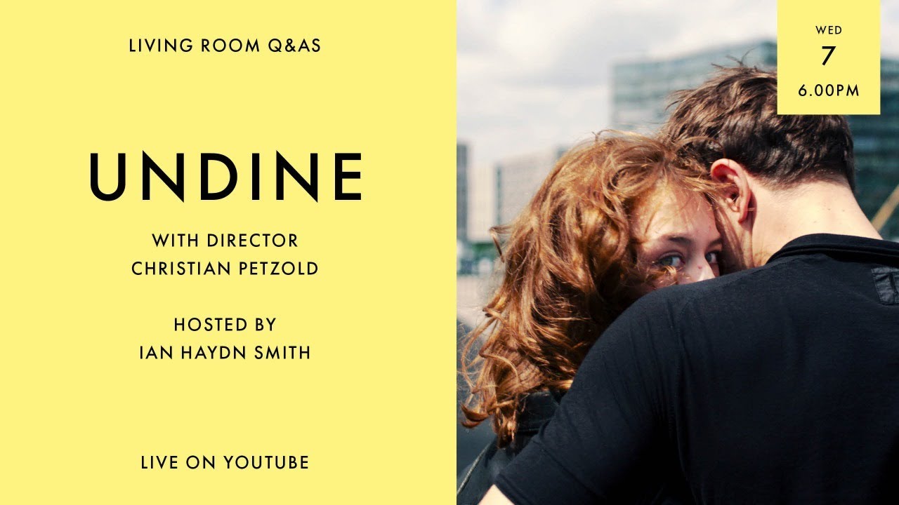 Watch film Undine | Undine Director Christian Petzold with Ian Haydn Smith