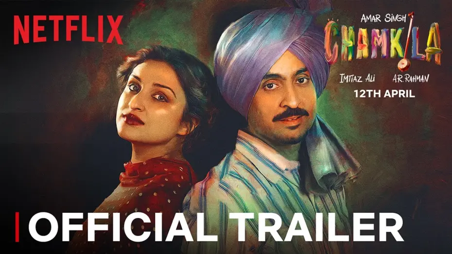 Watch film Amar Singh Chamkila | Amar Singh Chamkila | Official Trailer | Imtiaz Ali, A.R. Rahman, Diljit Dosanjh, Parineeti Chopra