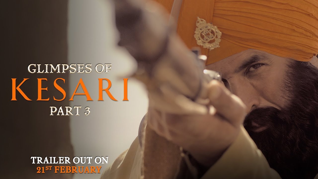 Watch film Kesari | Glimpses of Kesari - Part 3 | Akshay Kumar | Parineeti Chopra | Anurag Singh | Kesari | 21st March