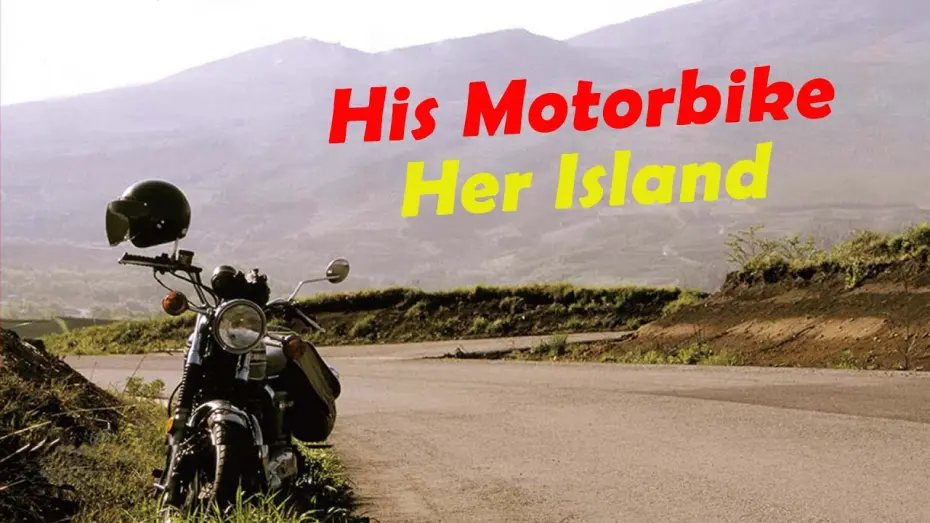 Watch film His Motorbike, Her Island | Official Trailer