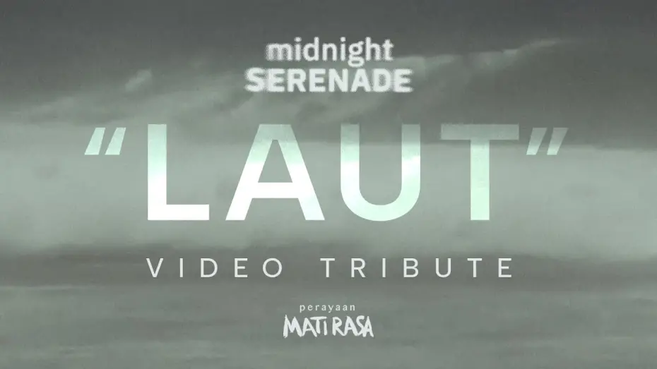 Watch film Perayaan Mati Rasa | Midnight Serenade - Laut (Video Tribute) | Perayaan Mati Rasa