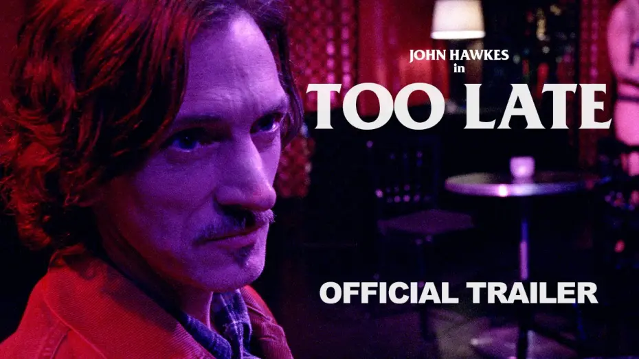 Watch film Too Late | Official Trailer