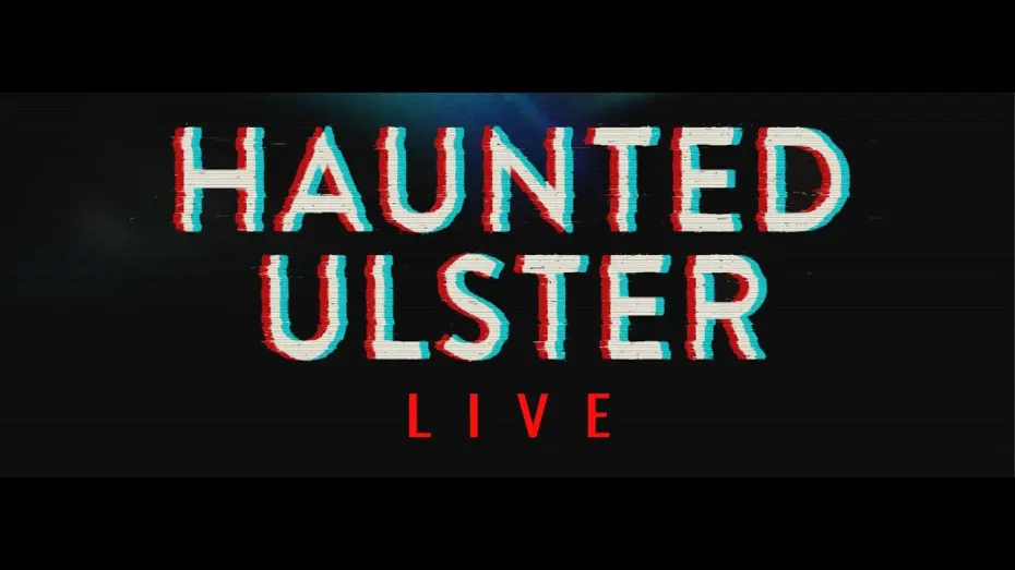 Watch film Haunted Ulster Live | Haunted Ulster Live Trailer (2023)