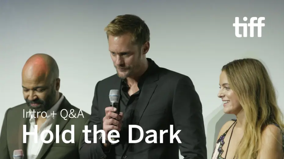 Watch film Hold the Dark | HOLD THE DARK Cast and Crew Q&A | TIFF 2018