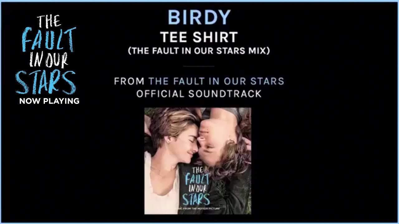 Watch film The Fault in Our Stars | The Fault In Our Stars | Birdy "Tee Shirt" [TFIOS Mix] | 20th Century FOX