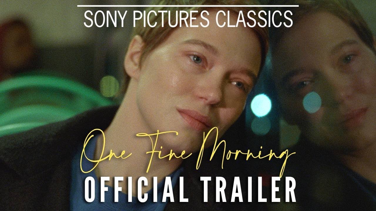 Watch film One Fine Morning | Official US Trailer